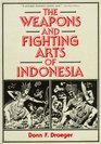 The Weapons and Fighting Arts of Indonesia