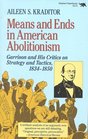 Means and Ends in American Abolitionism  Garrison and His Critics on Strategy and Tatics 18341850