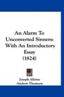 An Alarm To Unconverted Sinners With An Introductory Essay