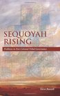 Sequoyah Rising Problems in PostColonial Tribal Governance