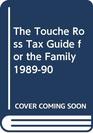 The Touche Ross Tax Guide for the Family 1989/90