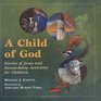 A Child Of God Stories Of Jesus And Stewardship Activities For Children