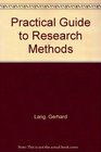 Practical Guide to Research Methods