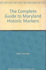 The Complete Guide to Maryland Historic Markers