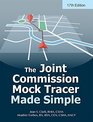 The Joint Commission Mock Tracer Made Simple Seventeenth Edition