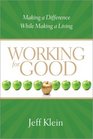 Working for Good Making a Difference While Making a Living