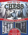 Play to Win Chess Strategies and Secrets