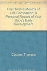 The First Twelve Months of Life Companion A Personal Record of Your Baby's Early Development