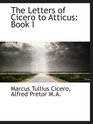 The Letters of Cicero to Atticus Book I