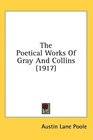 The Poetical Works Of Gray And Collins