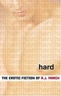 Hard The Erotic Fiction of R J March