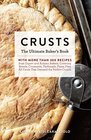The Big Book of Crusts: The Ultimate Baker?s Book of Techniques and Recipes for All Things Dough