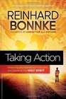 Taking Action Receiving and operating in the gifts and power of the Holy Spirit