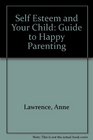 Self Esteem and Your Child Guide to Happy Parenting