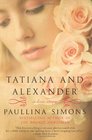 Tatiana and Alexander A Novel