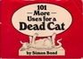 101 More Uses for a Dead Cat