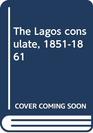 The Lagos consulate 18511861