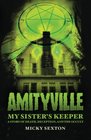 Amityville--My Sister's Keeper: A Story of Death, Deception and the Occult