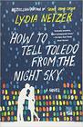 How to Tell Toledo from the Night Sky: A Novel