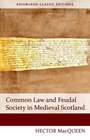 Common Law and Feudal Society in Medieval Scotland