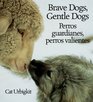Brave Dogs Gentle Dogs / Perros Guardianes Perros Valientes How They Guard Sheep/ Como pastorean las ovejas
