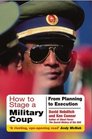 How to Stage a Military Coup From Planning to Execution