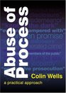 Abuse of Process A Practical Approach