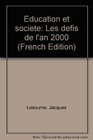 Education et societe Les defis de l'an 2000