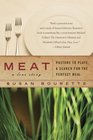 Meat: A Love Story -- Pasture to Plate, A Search for the Perfect Meal