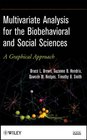 Multivariate Analysis for the Biobehavioral and Social Sciences A Graphical Approach