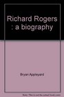 Richard Rogers A biography