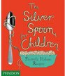 The Silver Spoon for Children