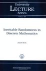 Inevitable Randomness in Discrete Mathematics
