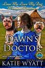Dawn's Doctor (Love Me Love My Dog Western Romance)