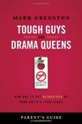 Tough Guys and Drama Queens Parent's Guide How Not to Get Blindsided by Your Child's Teen Years