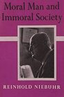 Moral Man and Immoral Society A Study in Ethics and Politics
