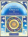 The Astrological Oracle Divining Your Future and Resolving Your Past