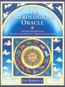 The Astrological Oracle Divining Your Future and Resolving Your Past