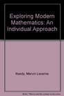 Exploring Modern Mathematics An Individual Approach