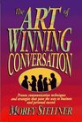 The Art of Winning Conversation