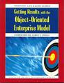 Getting Results with the ObjectOriented Enterprise Model