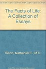 The Facts of Life A Collection of Essays
