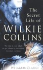 The Secret Life of Wilkie Collins Second Edition