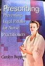Prescribing Preventing Legal Pitfalls for Nurse Practitiioners