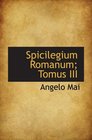 Spicilegium Romanum Tomus III