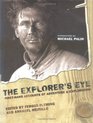 The Explorer's Eye: First-Hand Accounts of Adventure and Exploration