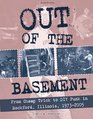 Out of the Basement From Cheap Trick to DIY Punk in Rockford Illinois 19732005