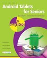Android Tablets for Seniors in easy steps 3rd Edition Covers Android 70 Nougat