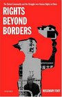 Rights beyond Borders The Global Community and the Struggle over Human Rights in China