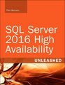 SQL Server 2016 High Availability Unleashed